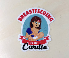 Breastfeeding is my Cardio - Sticker