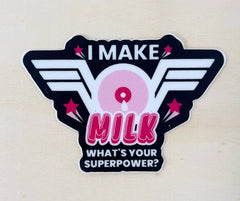 I Make Milk, What´s Your Superpower - Sticker
