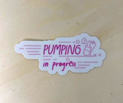 Pumping in Progress - Sticker