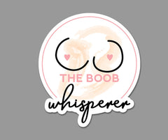 The Boob Whisperer - Sticker